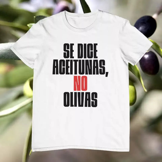 Camiseta Aceitunas, no Olivas